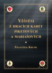 Věštění z hracích karet piketových a mariášových Věštění z hracích karet piketových a mariášových