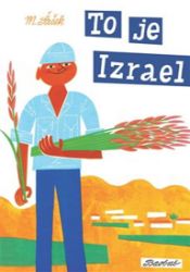 To je Izrael - Miroslav Šašek - Cestopisy a reportáže To je Izrael
