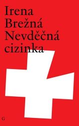 Nevděčná cizinka - Irena Brežná - Spisovatelé Nevděčná cizinka