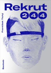 Rekrut 244 - František Tichý,Stanislav Setinský - Young Adult Rekrut 244