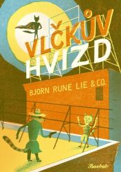 Vlčkův hvizd - Bjorn Rune Lie - Komiksy pro děti Vlčkův hvizd
