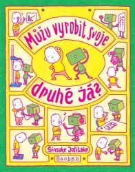 Můžu vyrobit svoje druhé já? Můžu vyrobit svoje druhé já?