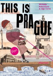 This is Prague - Olga Černá - Mapy a průvodci This is Prague