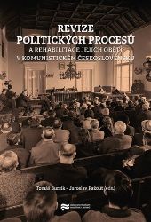 Revize politických procesů a rehabilitace jejich obětí v komunistickém Československu - Jaroslav Pažout,Tomáš Bursík - Literatura faktu Revize politických procesů a rehabilitace jejich obětí v komunistickém Československu