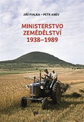 Ministerstvo zemědělství 1938-1989 Ministerstvo zemědělství 1938-1989