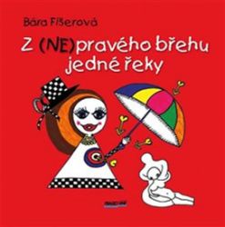 Z (NE)pravého břehu jedné řeky Z (NE)pravého břehu jedné řeky