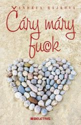 Čáry máry fuck - Andrea Hájková - Česká a slovenská beletrie Čáry máry fuck