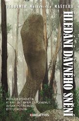 Hledání dávného snění - Pohled do světa, který je téměř zapomenut avšak potřebuje být ucho - Vladimír Maštera - Astrologie, horoskopy Hledání dávného snění - Pohled do světa, který je téměř zapomenut avšak potřebuje být ucho