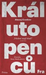 Král utopenců - Alexej Cvetkov - Romány Král utopenců