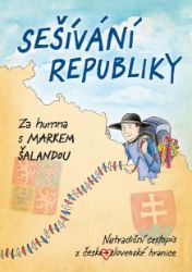 Sešívání republiky - Marek Šalanda - Cestopisy a reportáže Sešívání republiky