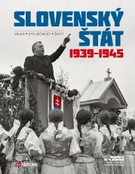 Slovenský štát 1939-1945 - kolektiv autorů - Literatura faktu Slovenský štát 1939-1945