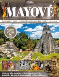 Mayové - kolektiv autorů,Zuzana Marie Kostićová,Humphrey Price,Jonathan Wright,Andrea Poláčková,Edoardo Albert,Alice Barnes-Brown,Ben Gazur,Hareth Al-Bustani,David Crookes,Scott Dutfield - Literatura faktu Mayové