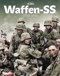 Waffen-SS 1933–1945 - kolektiv autorů,Lukáš Visingr,Marek Brzkovský,Norbert Brzkovský,Marek Meško,Jaromír Sobotka,Karel Cidlinský,Vojtěch Borek,Václav Flek - Literatura faktu Waffen-SS 1933–1945