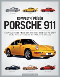 Porsche 911 – Kompletní průvodce - Kieron Fennelly,Chris Randall - Encyklopedie Porsche 911 – Kompletní průvodce
