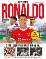 Cristiano Ronaldo – Kompletní příběh - Sportovci Cristiano Ronaldo – Kompletní příběh