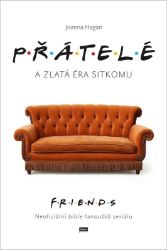 Přátelé a zlatá éra sitkomu Přátelé a zlatá éra sitkomu