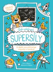 Jak ovládnout supersíly - Richard Watson,William Potter - Encyklopedie pro děti Jak ovládnout supersíly