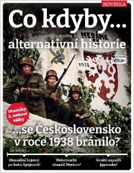 Co kdyby...se Československo v roce 1938 bránilo? - Dan Peel - Literatura faktu Co kdyby...se Československo v roce 1938 bránilo?