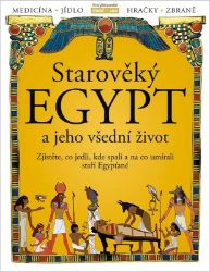 Starověký Egypt a jeho všední život Starověký Egypt a jeho všední život