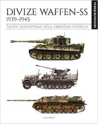 Divize Waffen-SS 1939–1945 (identifikační příručka) - Chris Bishop - Druhá světová válka Divize Waffen-SS 1939–1945 (identifikační příručka)