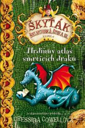 Hrdinův atlas smrtících draků (Škyťák Šelmovská Štika III.) 6 Hrdinův atlas smrtících draků (Škyťák Šelmovská Štika III.) 6