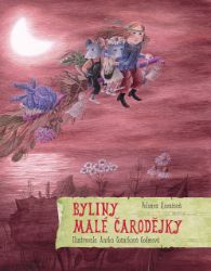 Byliny malé čarodějky - Polonca Kovač - Fantasy, sci-fi a gamebook pro děti Byliny malé čarodějky