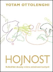 Hojnost - Kulinářské skvosty mistra zeleninové kuchyně Hojnost - Kulinářské skvosty mistra zeleninové kuchyně