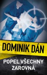 Popel všechny zarovná - Dominik Dán - České a slovenské detektivky Popel všechny zarovná