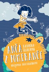 Anča z pomeranče - Katarína Škorupová - Romány pro dívky Anča z pomeranče