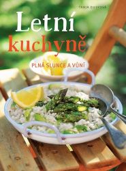 Letní kuchyně plná slunce a vůní - Tanja Dusyová - Zdraví, hubnutí a sport Letní kuchyně