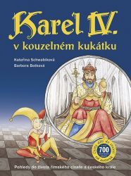 Karel IV. v kouzelném kukátku Pohledy do života římského císaře a českého krále - Kateřina Schwabiková - Historické knihy pro děti Karel IV. v kouzelném kukátku Pohledy do života římského císaře a českého krále