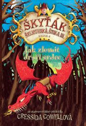 Jak zlomit dračí srdce (Škyťák Šelmovská Štika III.) 8 - Cressida Cowell - Dobrodružné knihy pro děti Jak zlomit dračí srdce (Škyťák Šelmovská Štika III.) 8