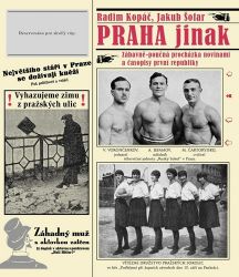 Praha jinak - Zábavně-poučná procházka novinami a časopisy první republiky - Jakub Šofar,Radim Kopáč - Literatura faktu Praha jinak - Zábavně-poučná procházka novinami a časopisy první republiky