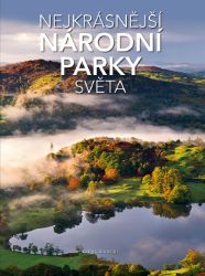 Nejkrásnější národní parky světa - Elena Bianchi - Encyklopedie Nejkrásnější národní parky světa