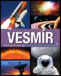 Vesmír - Fascinující cesta napříč kosmickým prostorem Vesmír - Fascinující cesta napříč kosmickým prostorem