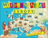 Můj první atlas Evropy aneb putování Vítka a Štěpánky - Vít Štěpánek - Mapy a průvodci Můj první atlas Evropy aneb putování Vítka a Štěpánky