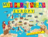 Můj první atlas Evropy aneb putování Vítka a Štěpánky - Vít Štěpánek - Mapy a průvodci Můj první atlas Evropy aneb putování Vítka a Štěpánky