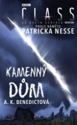 Kamenný dům (Class 3 ze světa seriálu Doctor Who) - A. K. Benedict - Young Adult Kamenný dům (Class 3 ze světa seriálu Doctor Who)