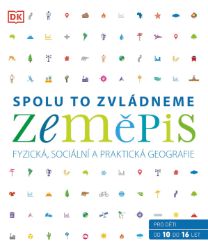 Zeměpis: Spolu to zvládneme - Fyzická, sociální a praktická geografie Zeměpis: Spolu to zvládneme - Fyzická, sociální a praktická geografie