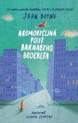Kromobyčejná pouť Barnabyho Brocketa - John Boyne - Romány pro dívky Kromobyčejná pouť Barnabyho Brocketa