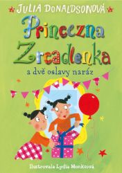 Princezna Zrcadlenka a dvě oslavy naráz - Julia Donaldson - Romány pro dívky Princezna Zrcadlenka a dvě oslavy naráz