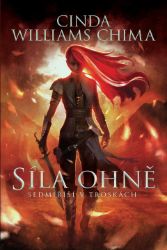 Síla Ohně - Sedmiříší v troskách 1 - Cinda Williams Chima - Young Adult Síla Ohně - Sedmiříší v troskách 1