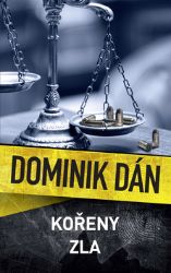 Kořeny zla - Dominik Dán - České a slovenské detektivky Kořeny zla