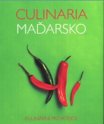 Culinaria Maďarsko - Kulinární průvodce - Aníkó Gergely - Kuchařky a nápoje Culinaria Maďarsko - Kulinární průvodce