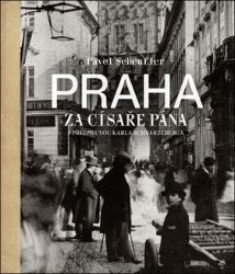 Praha za císaře pána - Pavel Scheufler - Dějiny umění Praha za císaře pána