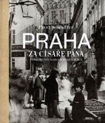 Praha za císaře pána Praha za císaře pána