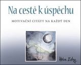 Na cestě k úspěchu - Motivační citáty na každý den - Helen Exley - Poezie a básně Na cestě k úspěchu - Motivační citáty na každý den