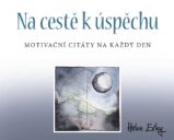 Na cestě k úspěchu - Motivační citáty na každý den - Helen Exley - Poezie a básně Na cestě k úspěchu - Motivační citáty na každý den