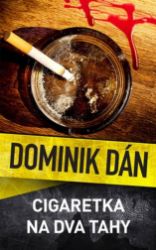 Cigaretka na dva tahy - Dominik Dán - České a slovenské detektivky Cigaretka na dva tahy