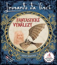 Leonardo Da Vinci - Fantastické vynálezy s 6 skvělými prostorovými obrázky - David Hawcock - Populárně naučná literatura pro děti Leonardo Da Vinci - Fantastické vynálezy s 6 skvělými prostorovými obrázky